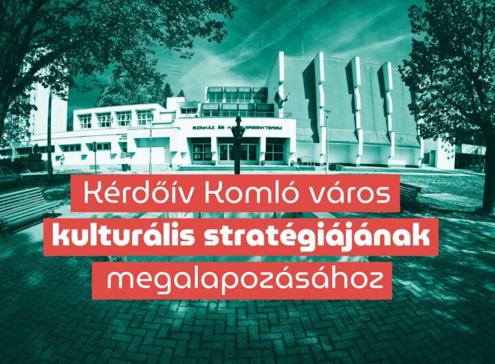 Kérdőív Komló város kulturális stratégiájának megalapozásához